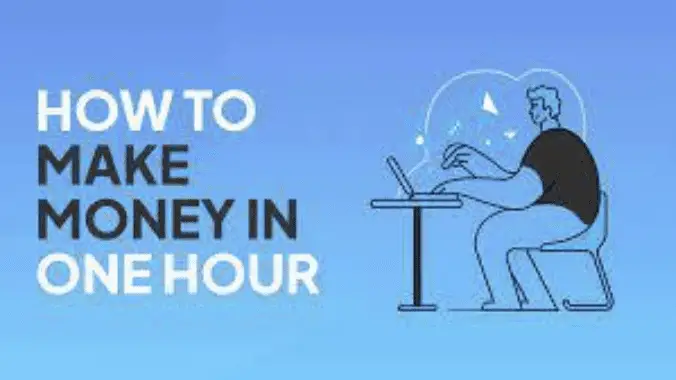 how to make money in one hour