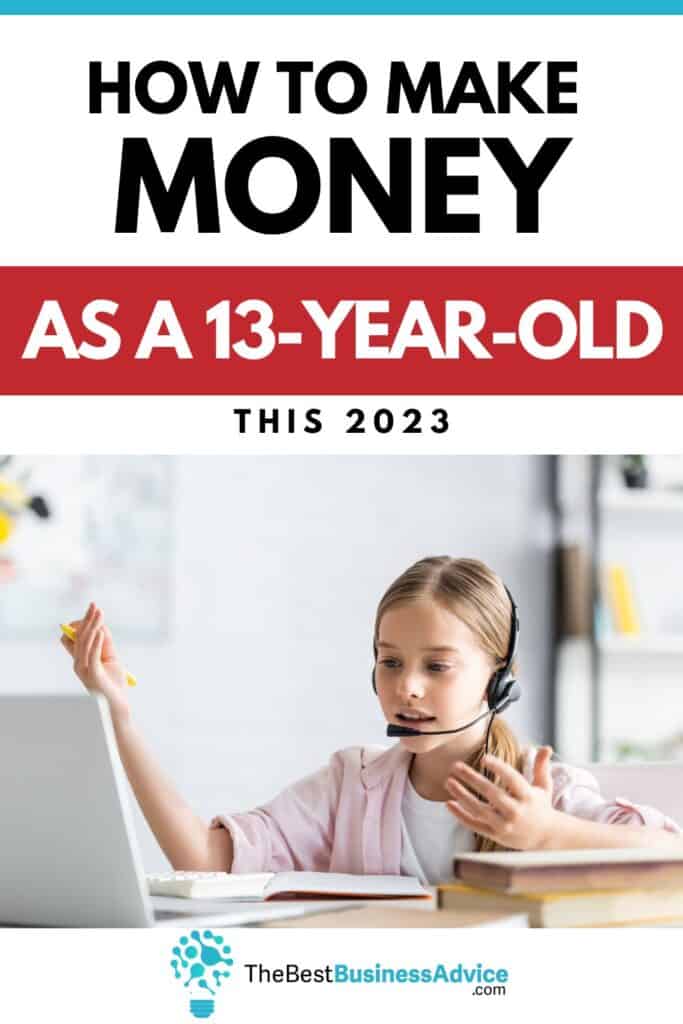 how to make money as a 13 year old